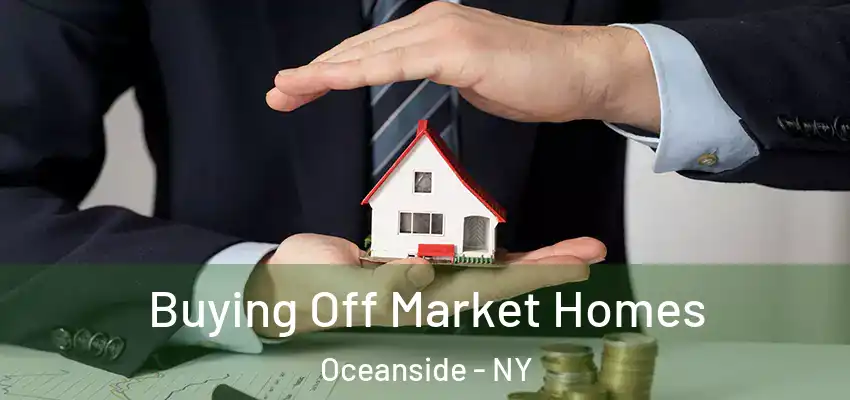  Buying Off Market Homes Oceanside - NY