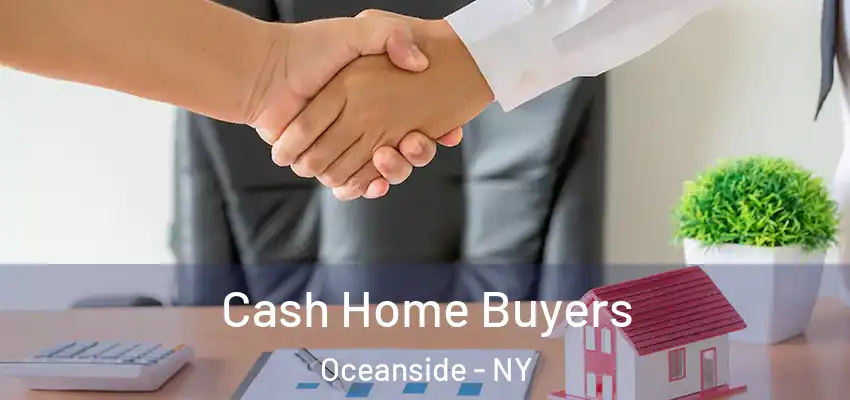 Cash Home Buyers Oceanside - NY