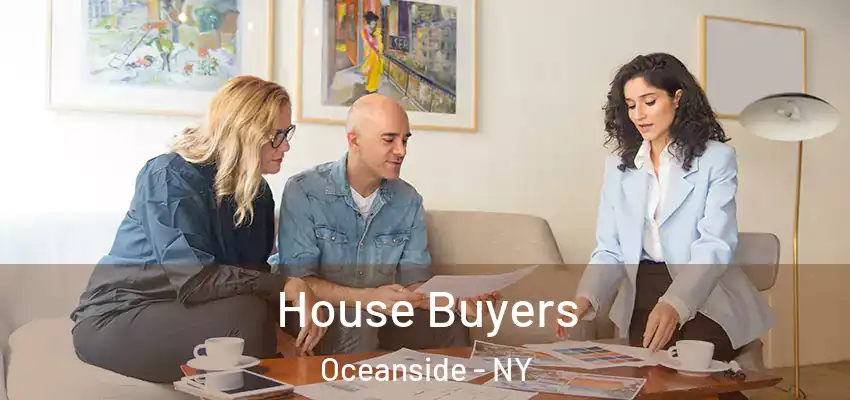 House Buyers Oceanside - NY