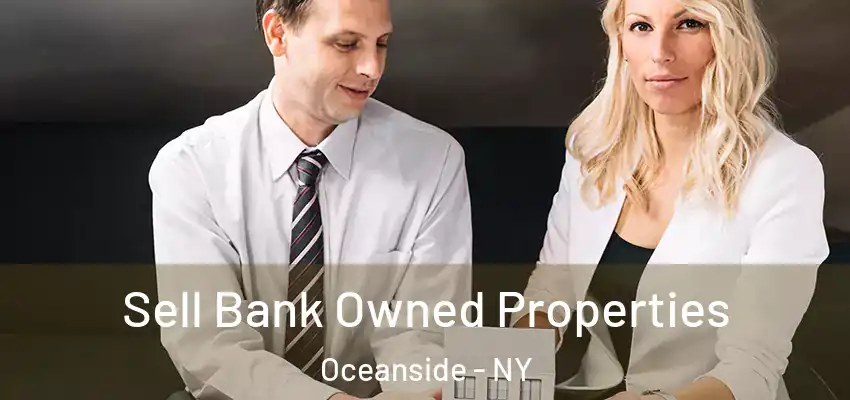 Sell Bank Owned Properties Oceanside - NY