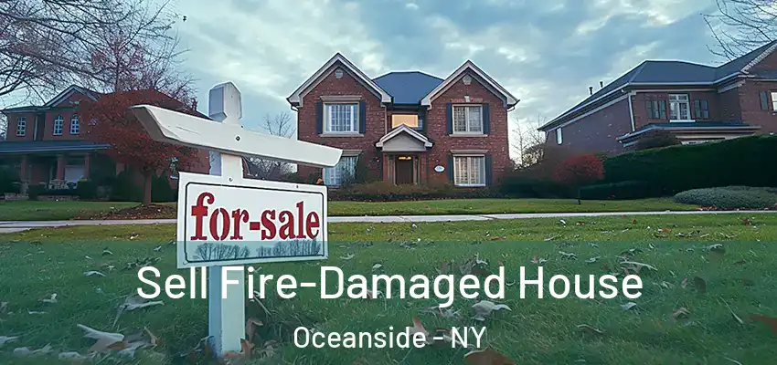  Sell Fire-Damaged House Oceanside - NY