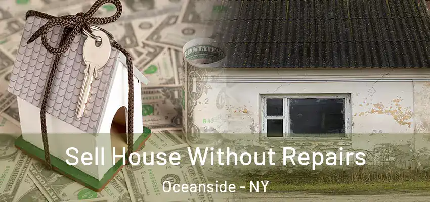 Sell House Without Repairs Oceanside - NY